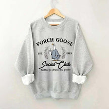 Porch Goose Social Club Sweatshirt