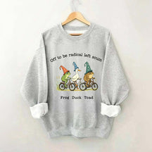 Off To Be Radical Left Scum Frog Duck Toad Sweatshirt
