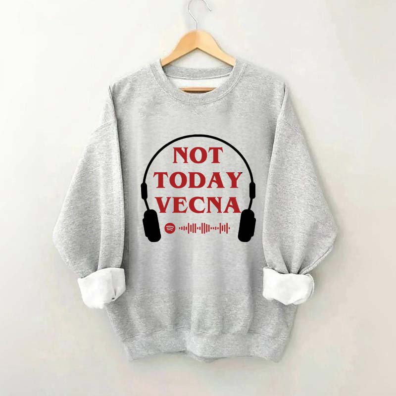 Not Today Vecna Stranger Sweatshirt