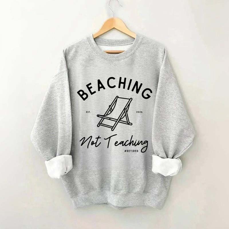 Retired Teacher Retirement Sweatshirt