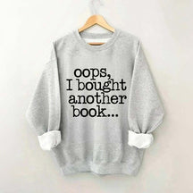 Lovely Oops I Bought Another Book Sweatshirt