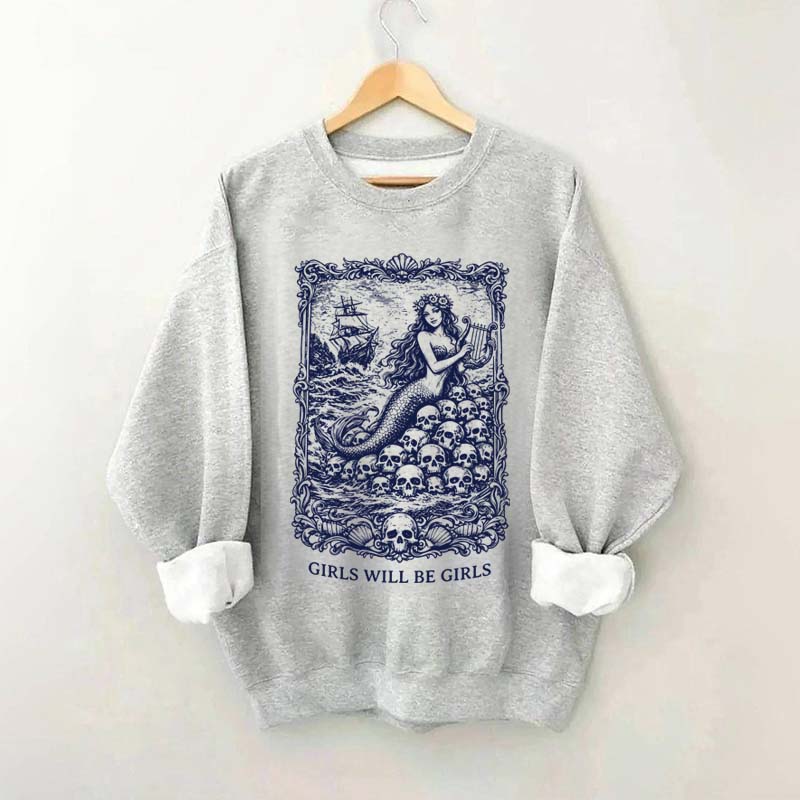 Vintage Mermaid Siren Girls Will Be Girls Feminist Sweatshirt