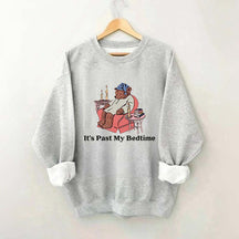 It's Past My Bedtime Sweatshirt