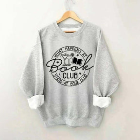 What Happens at Book Club Stays at Book Club Sweatshirt