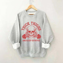 Thick Thighs and Sleep Deprived Weightlifting Sweatshirt