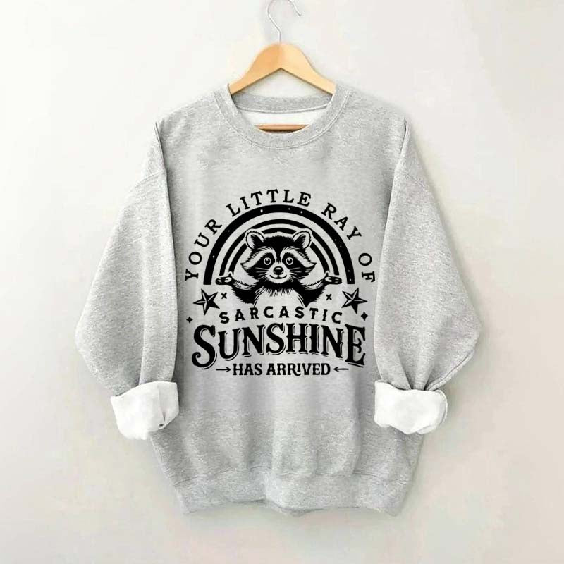 Your Little Ray Of Sarcastic Sunshine Sweatshirt