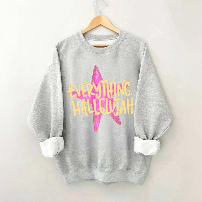 Everything Hallelujah Minimal Religious Sweatshirt