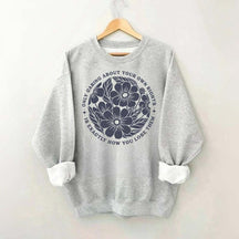 Only Caring About Your Own Rights is Exactly How You Lose Them Sweatshirt