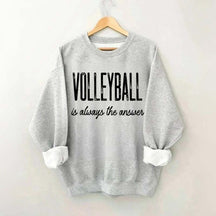 Volleyball Is Always The Answer Sweatshirt