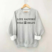 Life Happens Yoga Helps Flowers Sweatshirt