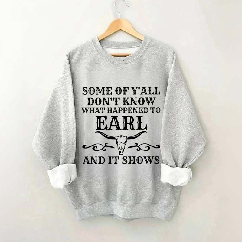 Some Of Y'All Don't Know What Happened To Earl And It Shows Sweatshirt