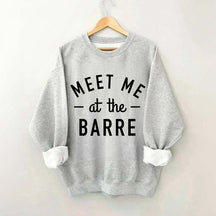 Meet Me at The Barre Workout Muscle Sweatshirt