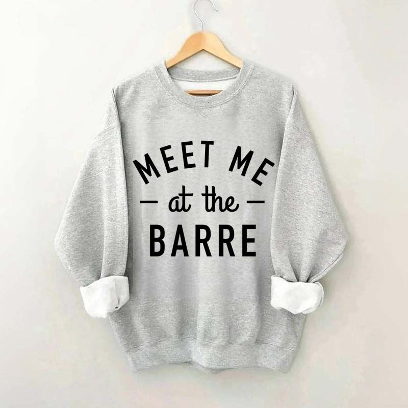 Meet Me at The Barre Workout Muscle Sweatshirt