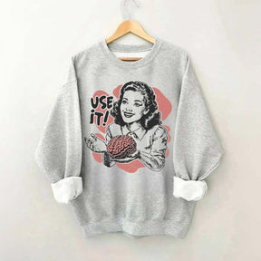 Sarcastic Vintage Use Your Brain Aesthetic Sweatshrit