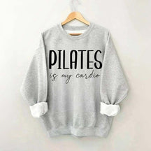Pilates Is My Cardio Sweatshirt