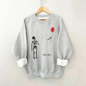Well Shit Skeleton Lost Balloon Sweatshirt