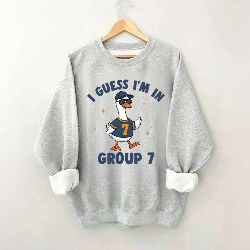 I'm In Group 7 Sweatshirt