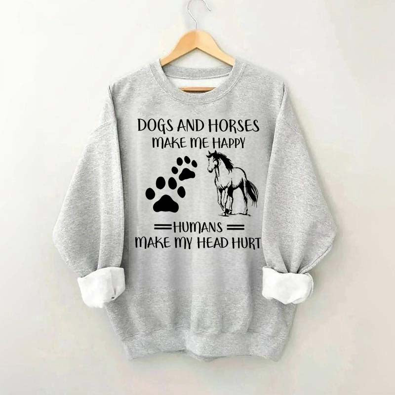 Dogs And Horses Makes Me Happy Sweatshirt