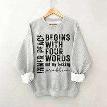 Inner Peace Begins With Four Words Sweatshirt