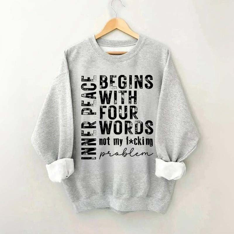 Inner Peace Begins With Four Words Sweatshirt