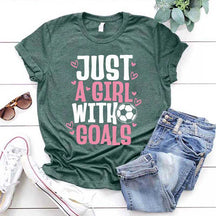 Just A Girl With Goals Soccer T-Shirt