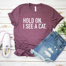 Hold On I See A Cat T-Shirt
