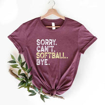 Sorry Cant't Softball Bye T-Shirt