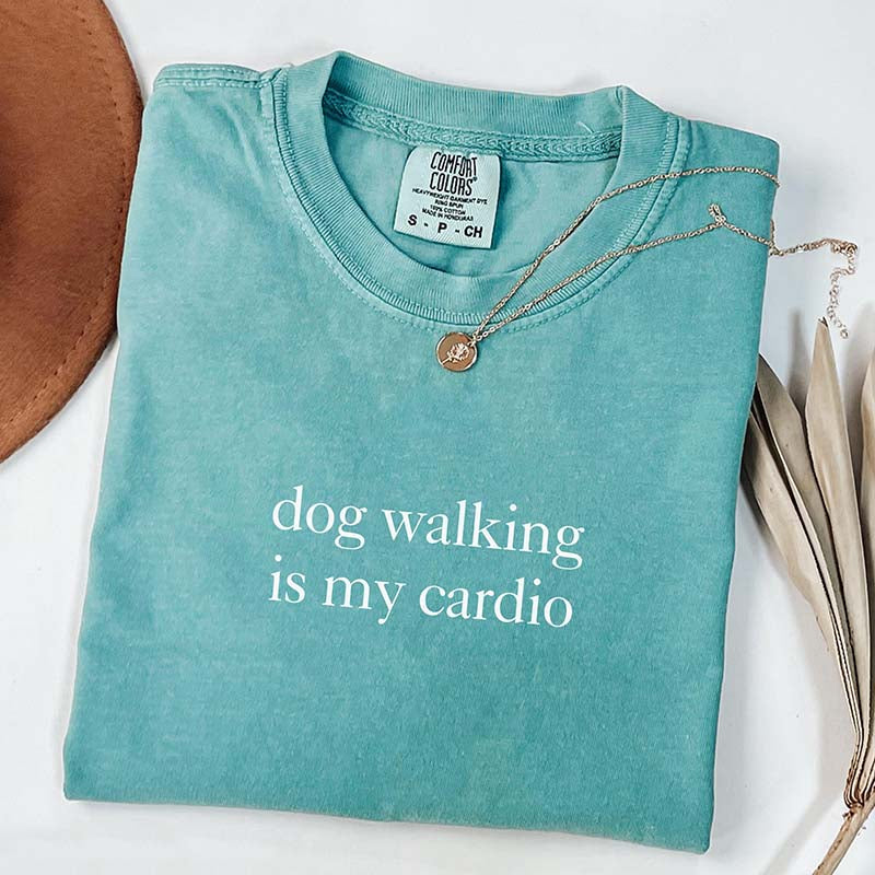 Dog Walking Is My Cardio T-Shirt