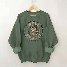 Well Sheeyit Cowboy Frog Funny Sweatshirt