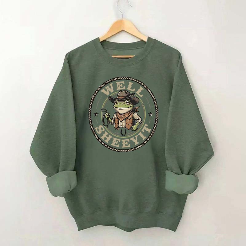 Well Sheeyit Cowboy Frog Funny Sweatshirt