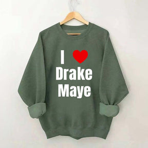 I Love Drake Maye Sweatshirt