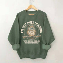 I'm Not Overthinking Owl Sweatshirt