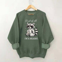 Mental Health Raccoon First of All I'm a Delight Sweatshirt