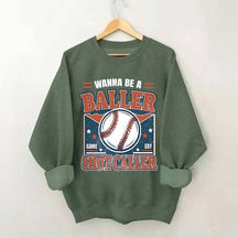 Wanna be a Baller Baseball Athletic Sweatshirt