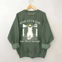 Funny Raccoon What If I'm Not Enough Meme Sweatshirt