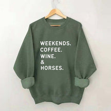 Weekend Coffee Horses Wine Sweatshirt