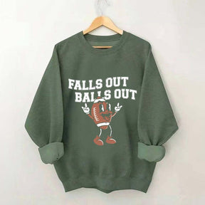 Falls Out Balls Out Sweatshirt