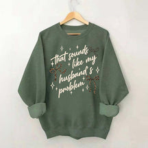 That Sounds Like My Husband's Problem Leopard Print Sweatshirt