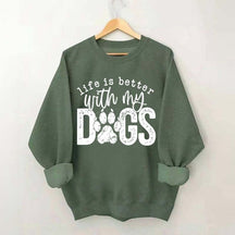 Life Is Better With My Dogs Pet Sweatshirt