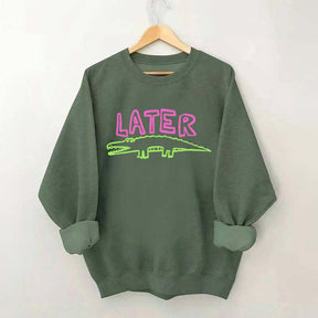 Later Gator Sweatshirt