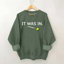 It Was In Funny Tennis Sweatshirt