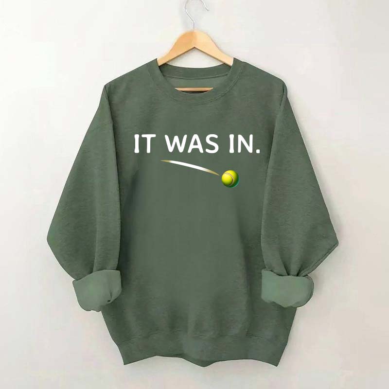 It Was In Funny Tennis Sweatshirt