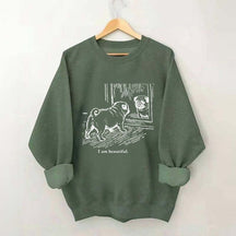 I Am Beautiful Pug Sweatshirt