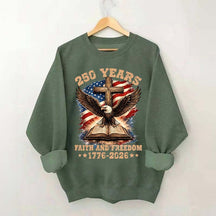 Faith And Freedom 250 Years Sweatshirt