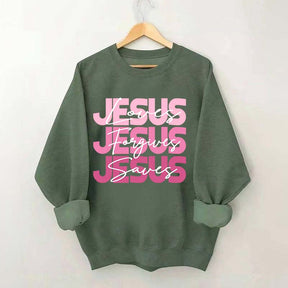 Jesus Loves Forgives Saves Sweatshirt