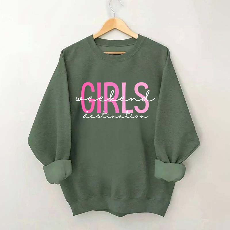 Girls Weekend Destination Trip Sweatshirt