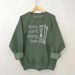 Apres Sorry Can't Skiing Bye Sweatshirt