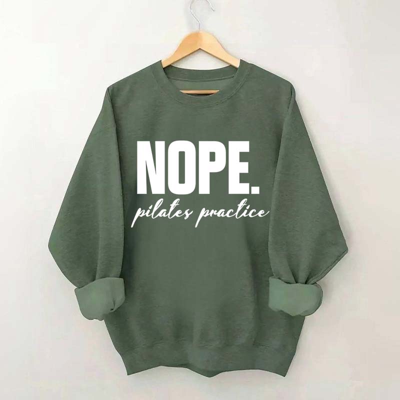Nope Pilates Practice Sweatshirt