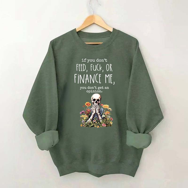 If You Don't Feed Adult Humor Sarcastic Woman Sweatshirt