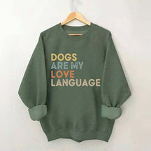 Dogs Are My Love Language Sweatshirt